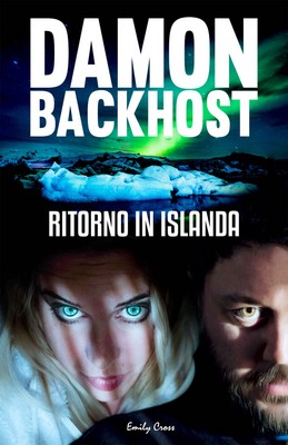 Emily Cross - Ritorno in Islanda. Damon Backhost (2018)
