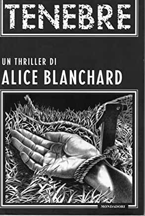 Alice Blanchard - Tenebre (1999)
