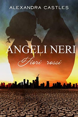 Alexandra Castles - Fiori rossi Vol.2. Angeli neri  (2019)