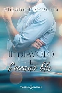 Elizabeth O'Roark - The Devils Vol. 2. Il diavolo e l'oceano blu (2024)