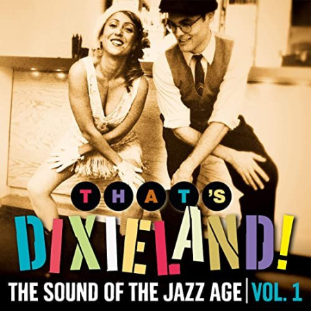 VA   That's Dixieland! The Sound of the Jazz Age, Vol. 1 (2020)