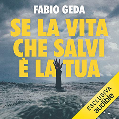 Fabio Geda - Se la vita che salvi è la tua (2022) (mp3 - 128 kbps)