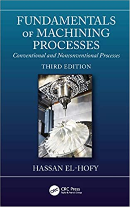 Fundamentals of Machining Processes: Conventional and Nonconventional Processes, 3rd Edition (Instructor Resources)