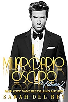 Sarah Del Rey - Il Miliardario Oscuro Vol. 2 (2020)