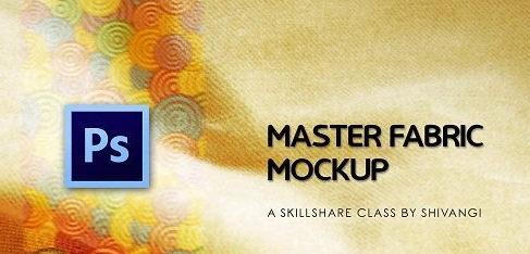 Mastering Fabric Mockup : Photoshop 101