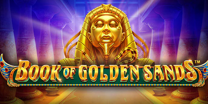 Trik Simpel Menang Bermain di Slot Book of Golden Sands