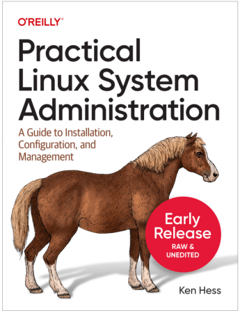Practical Linux System Administration ( Thirteenth Early Release)
