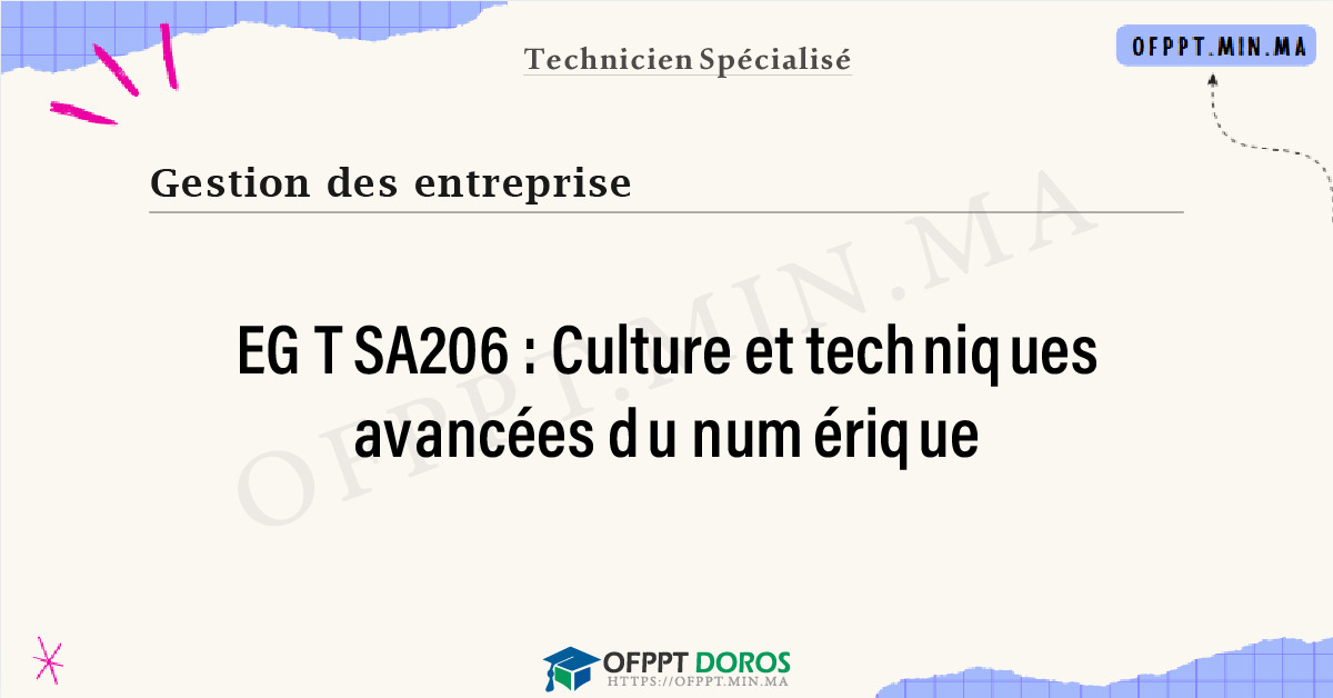 Sommaire détaillé du cours Culture et techniques avancées du numérique EGTSA206 OFPPT - Structure du module