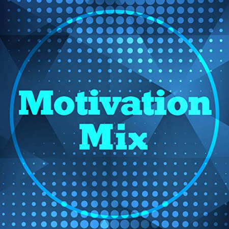 VA - Motivation Mix: Songs for When You Need a Boost (2019) Lossless / Mp3