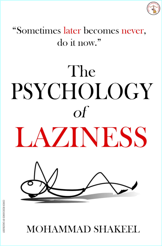 The Psychology Of Laziness (Mohammad Shakeel)