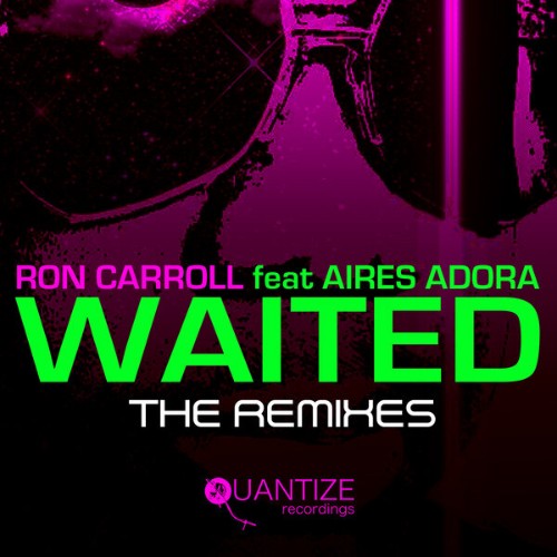 Ron-Carroll-x-Aires-Adora-Waited-The-Rem
