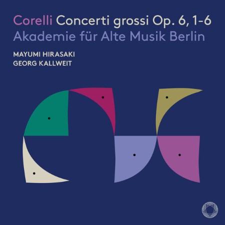 Akademie für Alte Musik Berlin - Corelli: Concerti grossi Op. 6, 1-6 (2025)