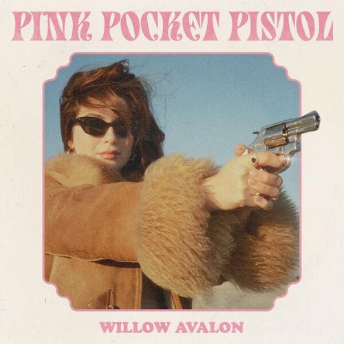 Willow Avalon - Pink Pocket Pistol (2026)