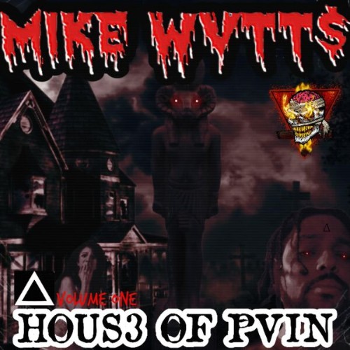 Mike Wvtt$ - House Of Pain: Volume 1 (2026)