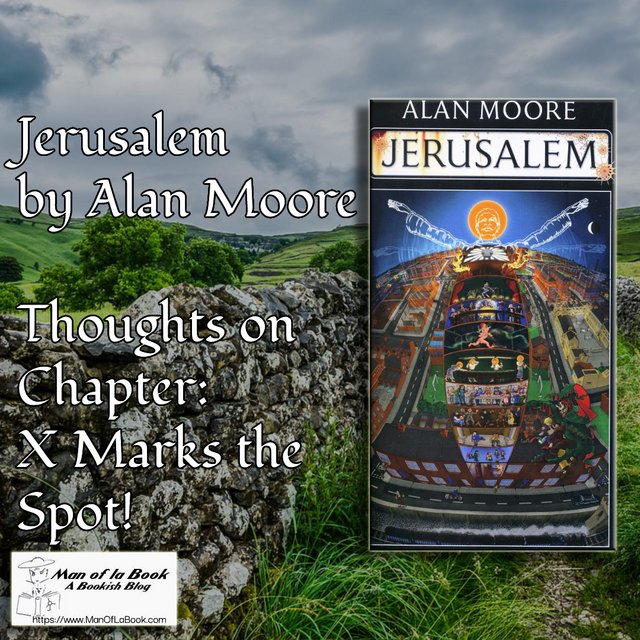 Jerusalem by Alan Moore – X Marks the Spot Jerusalem by Alan Moore – X Marks the Spot