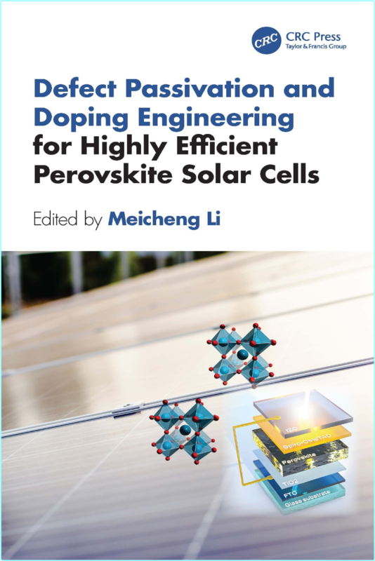Defect Passivation And Doping Engineering Perovskite Solar Cells (2025) (Meicheng Li)
