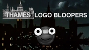 Thames-Logo-Bloopers-Series-Title-Card