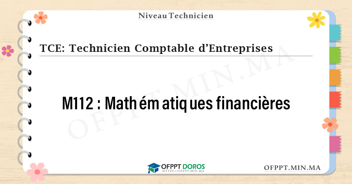 Sommaire détaillé du cours Mathématiques financières M112 OFPPT - Structure du module