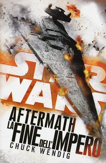 Chuck Wendig - Star wars Aftermath. La fine dell'Impero (2018)