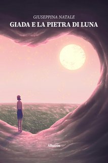 Giuseppina Natale - Giada e la pietra di luna (2022)