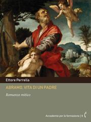 Ettore Perrella – Abramo, vita di un padre. Romanzo mitico (2025)
