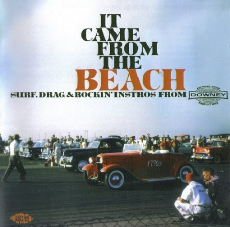 VA - It Came From The Beach: Surf, Drag & Rockin' Instros From Downey Records (2008)