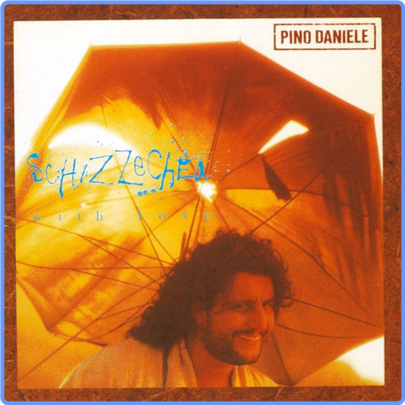 Pino Daniele - Schizzechea with Love (Hi-Res 24Bit, Remaster 2021) FLAC LossLess