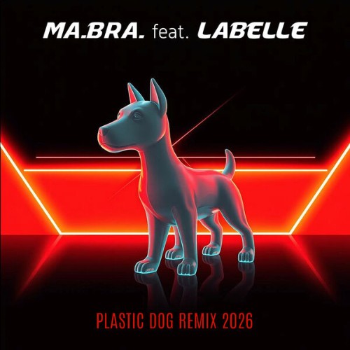 Ma.Bra. feat Labelle - Plastic dog (Remix (2026) (2026)