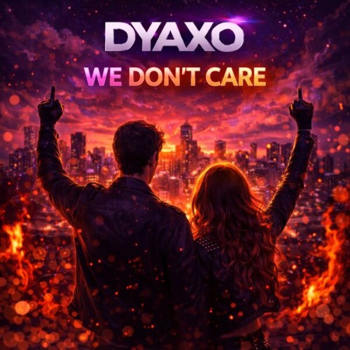 Dyaxo-We-Dont-care-4069493813739-SINGLE-