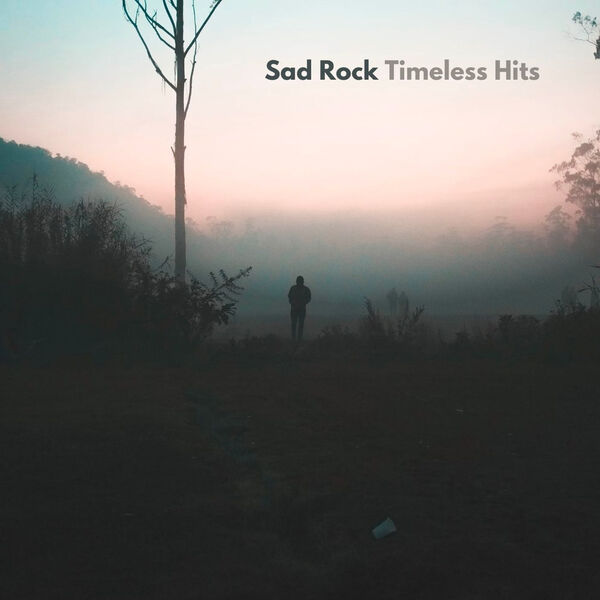 Various Artists. Sad Rock Timeless Hits (2023) Mp3 [320kbps]  Hi152z6pbcko