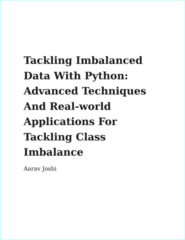 Joshi A Tackling Imbalanced Data With Python Advanced Techniques 2024