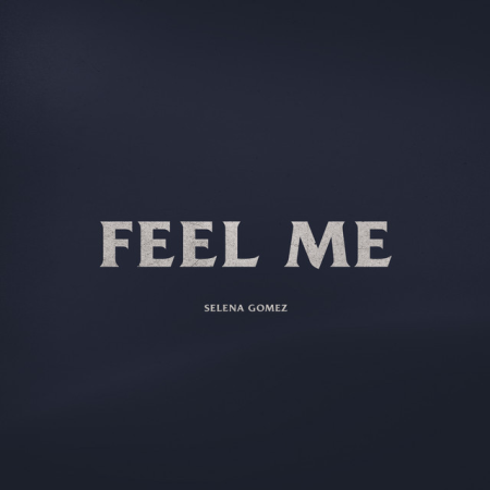 fd5cb96d ae3f 4d5a a383 2816824c73cf - Selena Gomez - Feel Me [single] (2020) MP3