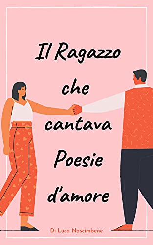 Luca Nascimbene – Il ragazzo che cantava poesie d’amore (2021)