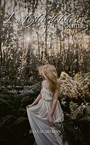 Julia Scarmann - Waldestochter. La figlia del bosco (2021)