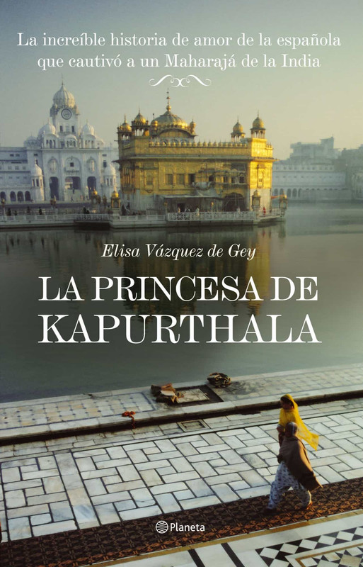 9788408082620 - La Princesa de Kapurthala [Elisa Vazquez de Gey, 2013].rar (173.43 MB)