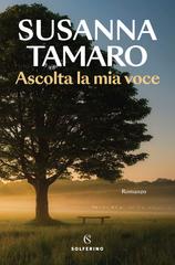 Susanna Tamaro – Ascolta la mia voce (2024)