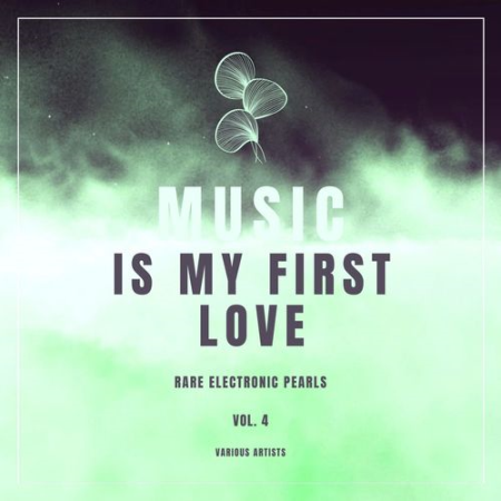 Various Artists - Music Is My First Love (Rare Electronic Pearls) Vol.4 (2021)