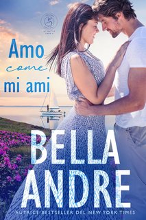 Bella Andre -  I Sullivan di Seattle Vol. 4. Amo come mi ami (2023)
