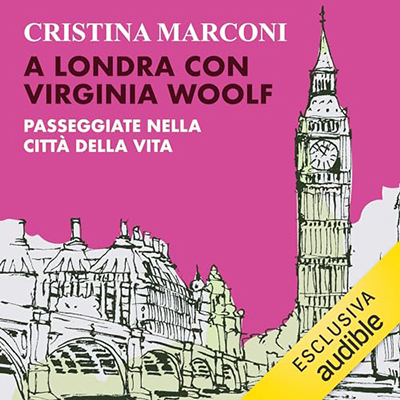 Cristina Marconi - A Londra con Virginia Woolf꞉ Passeggiate nella città della vita (2023) (mp3 - 128 kbps)