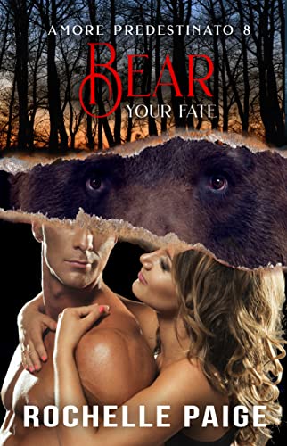 Rochelle Paige - Bear Your Fate (Amore Predestinato Vol. 8) (2022)