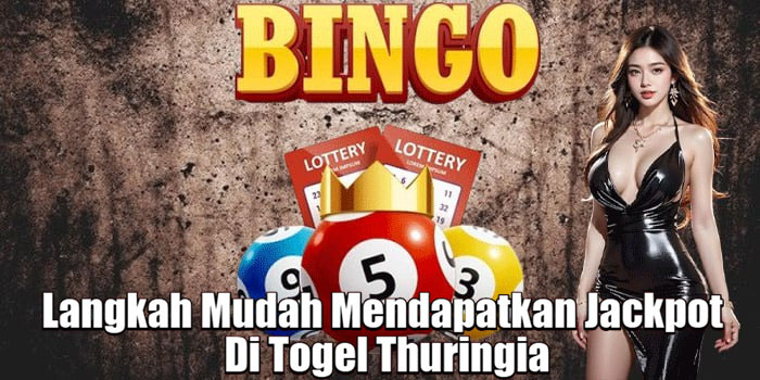 Langkah Mudah Mendapatkan Jackpot Di Togel Thuringia
