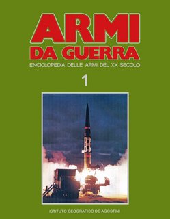 AA.VV. - Armi da guerra. Enciclopedia delle armi del XX secolo (1984)
