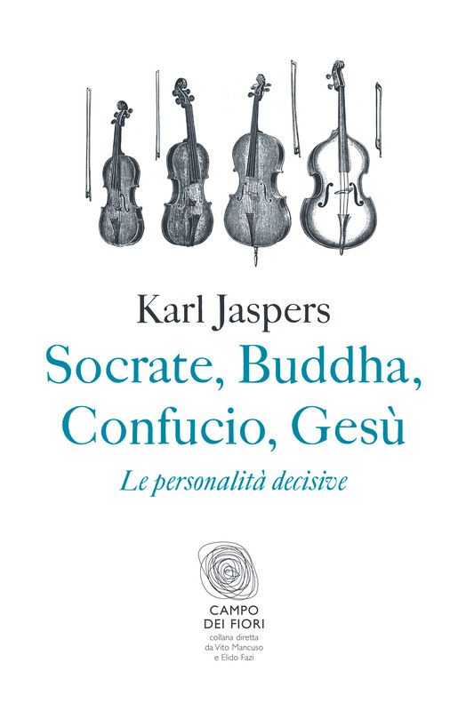Karl Jaspers – Socrate, Buddha, Confucio, Gesù (2021)