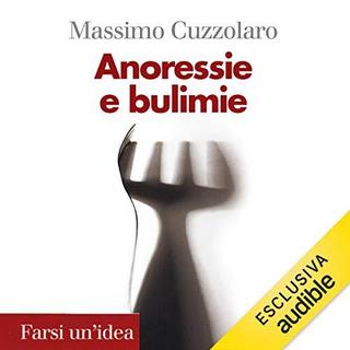 Massimo Cuzzolaro - Anoressie e bulimie (2019) .mp3 - 128 kbps