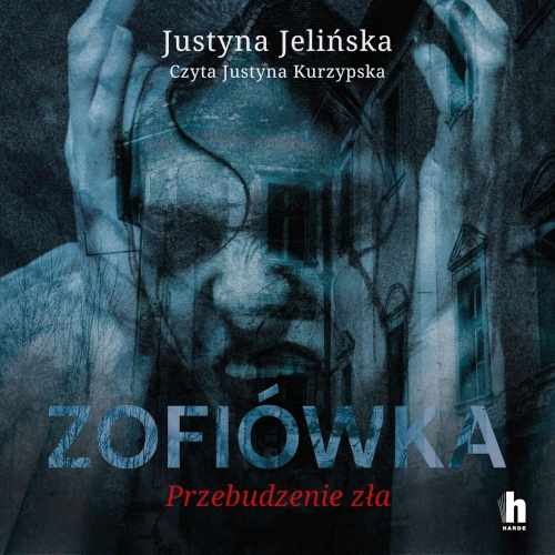 Jelińska Justyna - Zofiówka. Przebudzenie zła (2026)