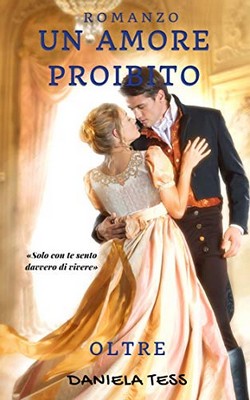 Daniela Tess - Un amore proibito Vol. 3. Oltre (2019)