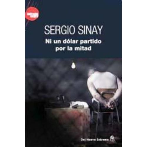 NI UN DOLAR PARTIDO A LA MITAD, SERGIO SINAY