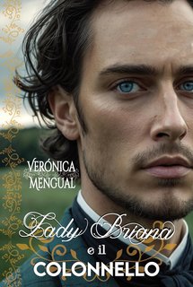 Verónica Mengual - Battaglie Vol. 2. Lady Briana e il colonnello (2024)