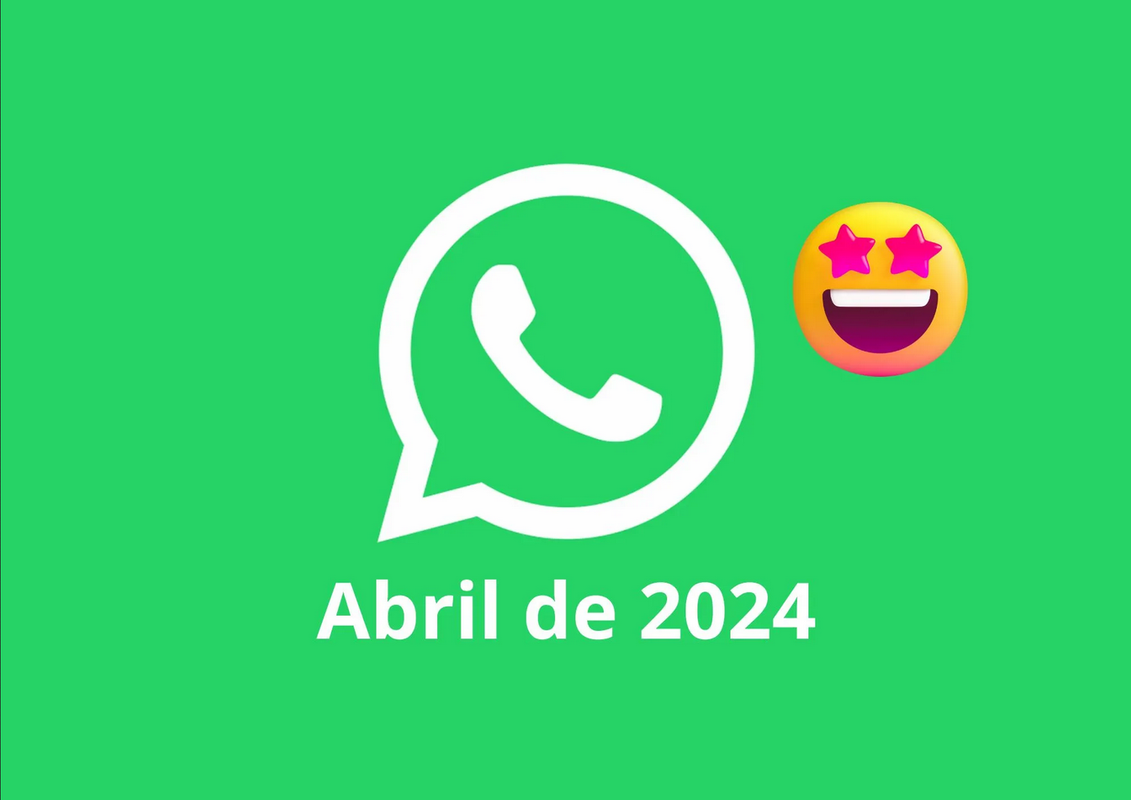 WhatsApp tendrá nuevas funciones en su actualización de abril 2024, ¿cuáles son?