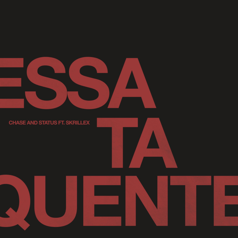 Chase & Status; Skrillex - Essa Ta Quente (Explicit)